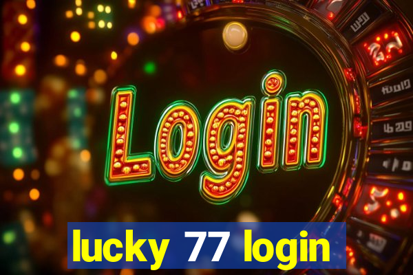 lucky 77 login